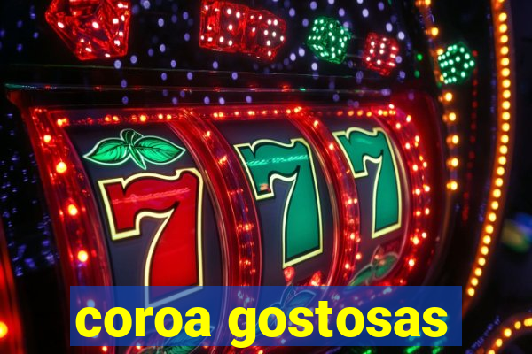 coroa gostosas